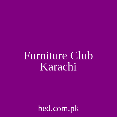 Furniture Club Karachi