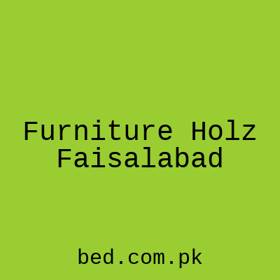 Furniture Holz Faisalabad