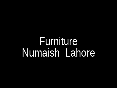 Furniture Numaish Lahore