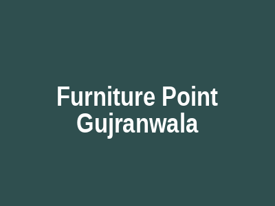 Furniture Point Gujranwala
