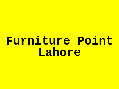 Furniture Point Lahore