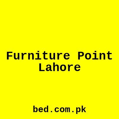 Furniture Point Lahore