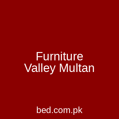 Furniture Valley Multan