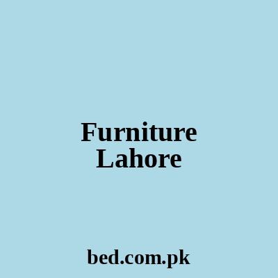 Furniture Lahore
