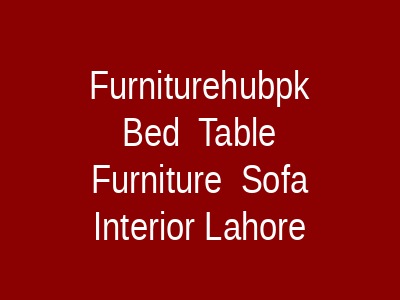 Furniturehubpk Bed Table Furniture Sofa Interior Lahore