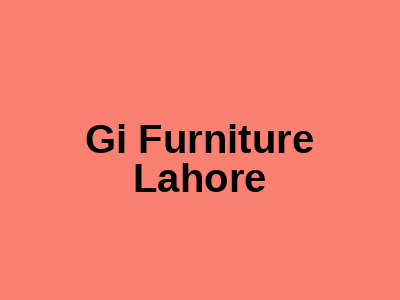 Gi Furniture Lahore