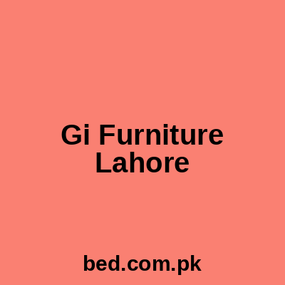 Gi Furniture Lahore