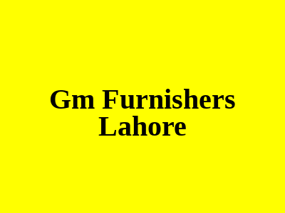 Gm Furnishers Lahore