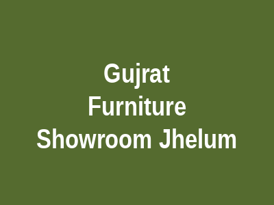 Gujrat Furniture Showroom Jhelum