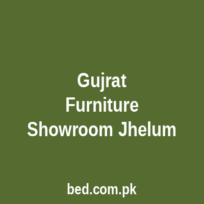 Gujrat Furniture Showroom Jhelum