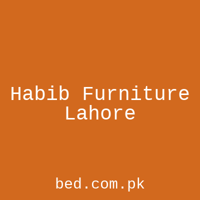 Habib Furniture Lahore