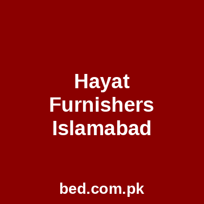 Hayat Furnishers Islamabad
