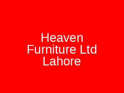 Heaven Furniture Ltd Lahore
