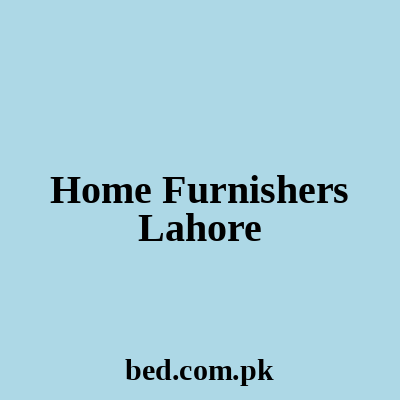 Home Furnishers Lahore