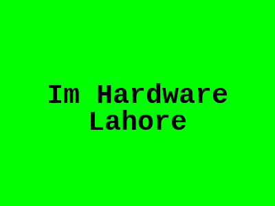 Im Hardware Lahore