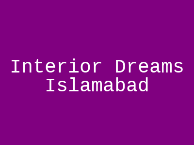 Interior Dreams Islamabad