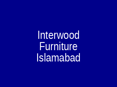 Interwood Furniture Islamabad