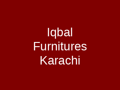 Iqbal Furnitures Karachi