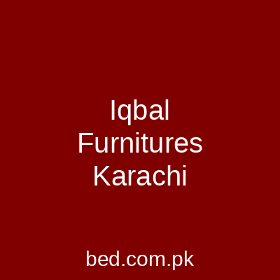 Iqbal Furnitures Karachi