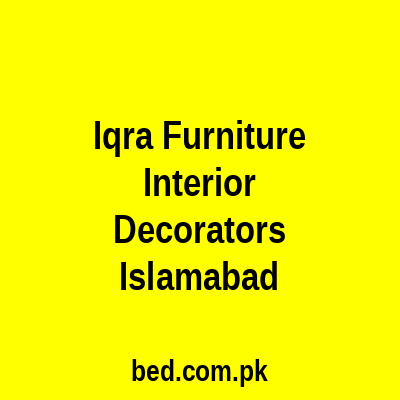 Iqra Furniture Interior Decorators Islamabad