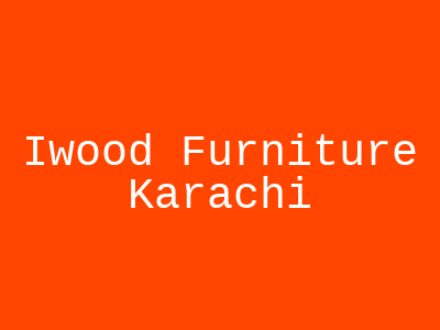Iwood Furniture Karachi