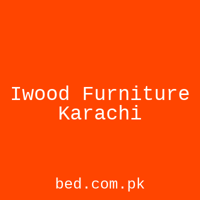 Iwood Furniture Karachi