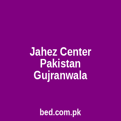 Jahez Center Pakistan Gujranwala Hafizabad
