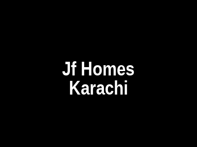 Jf Homes Karachi