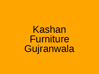 Kashan Furniture Gujranwala