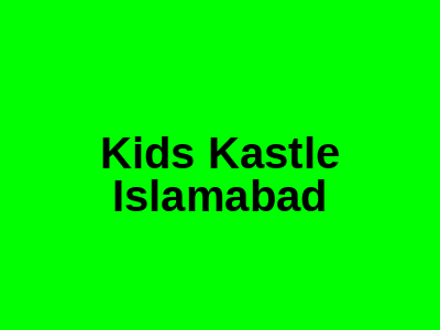 Kids Kastle Islamabad