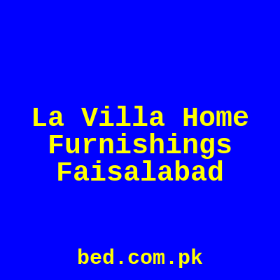 La Villa Home Furnishings Faisalabad