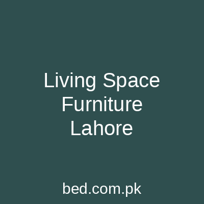 Living Space Furniture Lahore