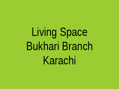 Living Space Bukhari Branch Karachi