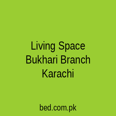 Living Space Bukhari Branch Karachi