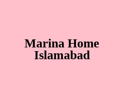 Marina Home Islamabad