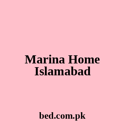 Marina Home Islamabad