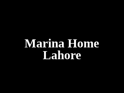 Marina Home Lahore
