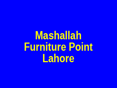Masha Allah Furniture House Lahore