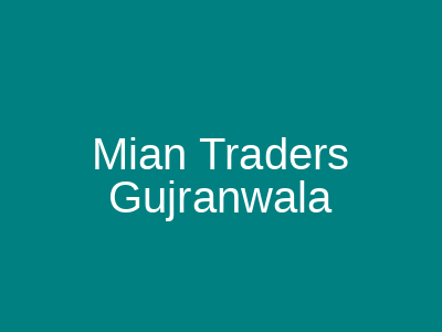 Mian Traders Gujranwala