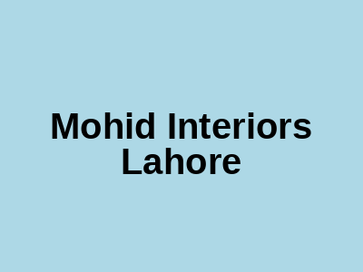 Mohid Interiors Lahore