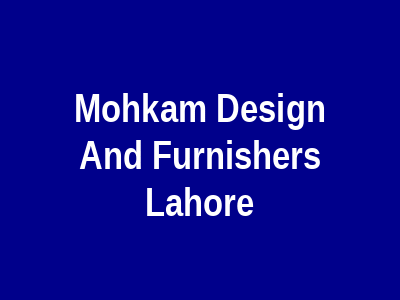 Mohkam Design And Furnishers Lahore
