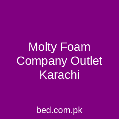 Molty Foam Company Outlet Karachi