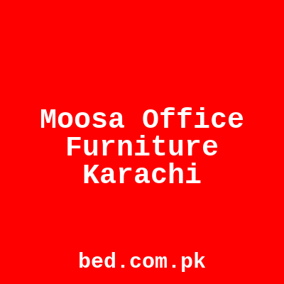 Moosa Office Furniture Karachi