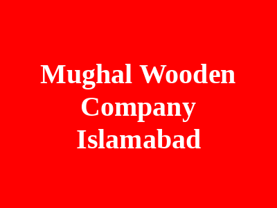 Mughal Wood Works Rawalpindi Islamabad
