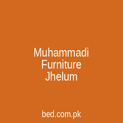 Muhammadi Furniture Jhelum