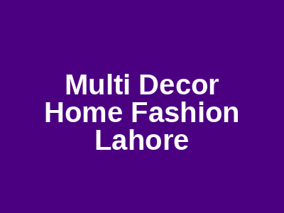 Multi Decor Home Fashion Lahore
