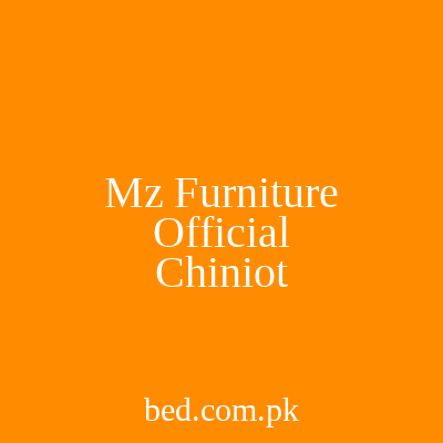 Mz Furniture Official Chiniot