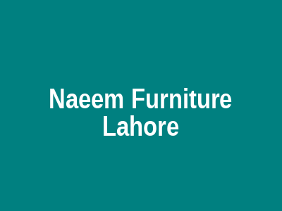 Naeem Furniture Lahore
