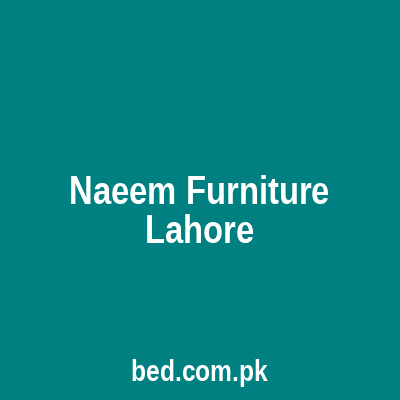 Naeem Furniture Lahore