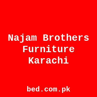 Najam Brothers Furniture Karachi